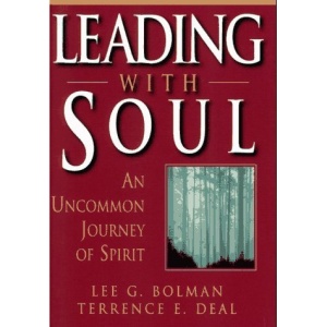 Leading with Soul: An Uncommon Journey of Spirit (Jossey-Bass Management)