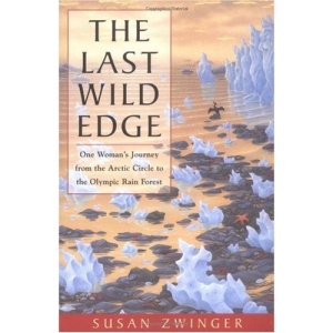 The Last Wild Edge: One Woman's Journey from the Arctic Circle to the Olympic Rain Forest