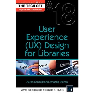 User Experience (UX) Design for Libraries (Tech Set): 18