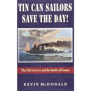 Tin Can Sailors Save the Day: The USS Johnston and the Battle off Samar