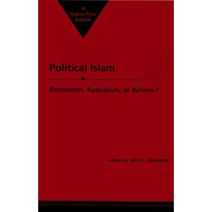 Political Islam: Revolution, Radicalism or Reform?