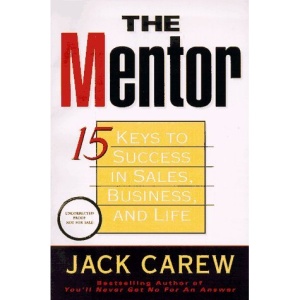 The Mentor: 15 Keys to Success in Sales, Business, and Life