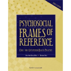 Psychosocial Frames of Reference: Core for Occupation-based Practice
