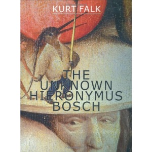 The Unknown Hieronymous Bosch