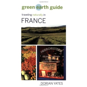 The Green Earth Guide: Traveling Naturally in France