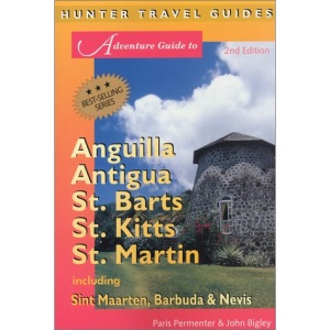 Adventure Guide to Antigua, Barbuda, Nevis, St.Barts, St.Kitts and St.Martin