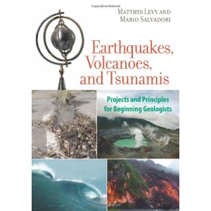 Earthquakes, Volcanoes, and Tsunamis: Projects and Principles for Beginning Geologists