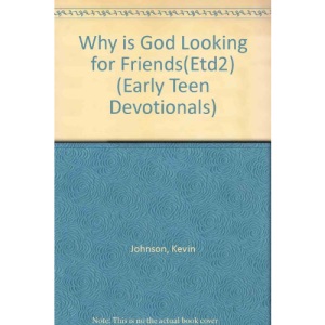Why is God Looking for Friends(Etd2) (Early Teen Devotionals)
