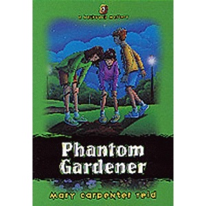 Phantom Gardener: Book 3 (Backpack Mysteries)