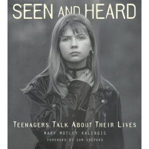 Seen and Heard: Teenagers Talk About Their Lives