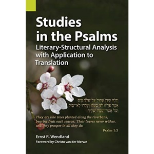 Studies in the Psalms: Literary-Structural Analysis with Application to Translation: 8 (Publications in Translation and Textlinguistics)