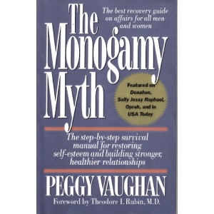 The Monogamy Myth: a New Understanding of Affairs and How to Survive Them