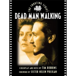 Dead Man Walking: the Shooting Script (Newmarket Shooting Script)