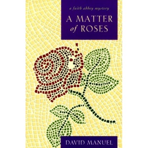 A Matter of Roses (Faith Abbey Mysteries)