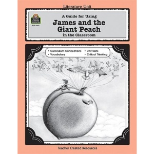 James and the Giant Peach (Literature Unit (Teacher Created Materials))