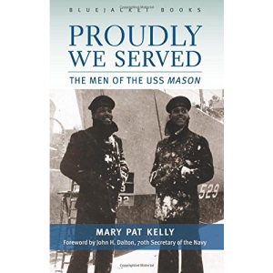 Proudly We Served: Men of the USS Mason