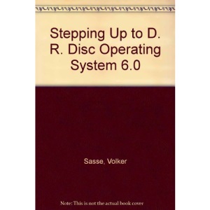 Stepping Up to D. R. Disc Operating System 6.0