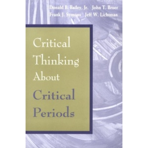 Critical Thinking about Critical Periods