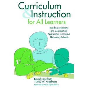 Curriculum and Instruction for All Learners: Blending Systematic and Constructivist Approaches in Inclusive Elementary Schools