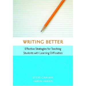 Writing Better: Effective Strategies for Teaching Students with Learning Difficulties