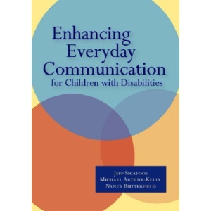 Enhancing Everyday Communication for Children with Disabilities (Communication and Language Intervention Series)