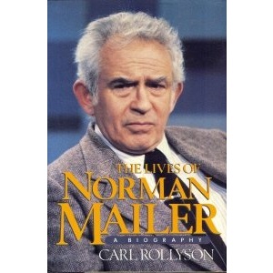 The Lives of Norman Mailer: A Biography