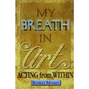 My Breath in Art: Acting from Within