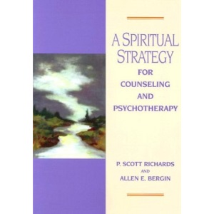 A Spiritual Strategy for Counseling and Psychotherapy