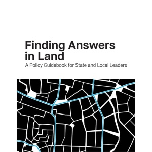Finding Answers in Land: A Policy Guidebook f...