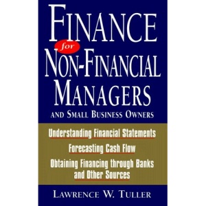 Finance for Non-Financial Managers: And Small Business Owners