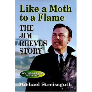 Like a Moth to a Flame: Jim Reeves Story