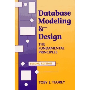 Database Modeling and Design: The Fundamental Principles (The Morgan Kaufmann Series in Data Management Systems)