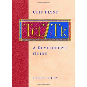 Tcl/Tk: A Developer's Guide (The Morgan Kaufmann Series in Software Engineering and Programming)