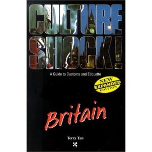 Culture Shock! Britain (Culture Shock! A Survival Guide to Customs & Etiquette)