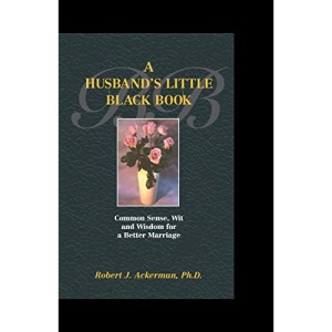 A Husband's Little Black Book: Common Sense, Wit and Wisdom for a Better Marriage