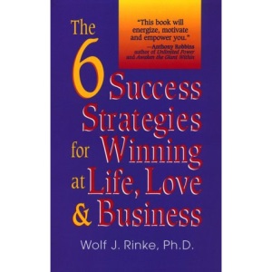 6 Success Strategies for Winning at Life, Love and Business