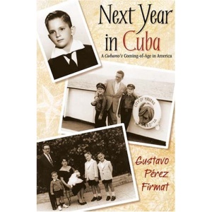 Next Year in Cuba: A Cubano's Coming-Of-Age in America