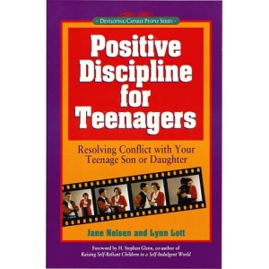 Positive Discipline for Teenagers (Developing Capable People)