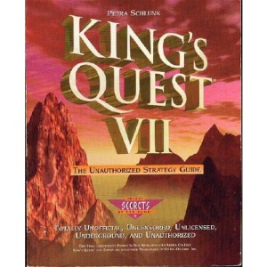Kings Quest VII: The Unauthorised Strategy Guide (Secrets of the Games)