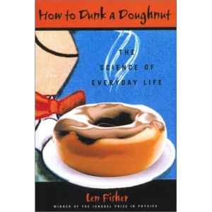 How to Dunk a Doughnut: The Science of Everyday Life
