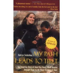 My Path Leads to Tibet: The Inspiring Story of How One Young Blind Woman Brought Hope to the Blind Children of Tibet
