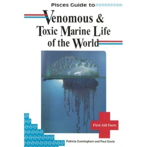 Guide to Venomous and Toxic Marine Life of the World (Pisces books)