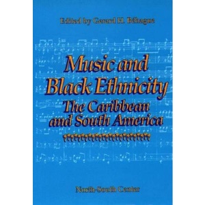 Music and Black Ethnicity: The Caribbean and South America