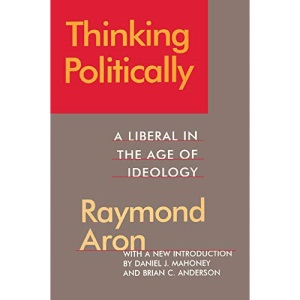 Thinking Politically: Liberalism in the Age of Ideology