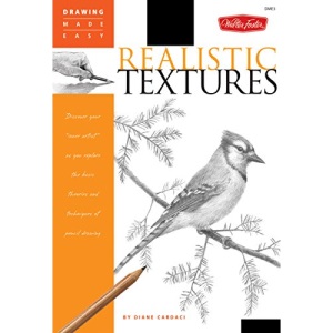 Realistic Textures: Discover Your Inner Artist as You Explore the Basic Theories and Techniques of Pencil Drawing (Drawing Made Easy)