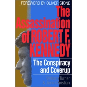 The Assassination of Robert Kennedy: The Conspiracy and Cover-up