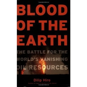 Blood of the Earth: The Battle for the World's Vanishing Oil Resources