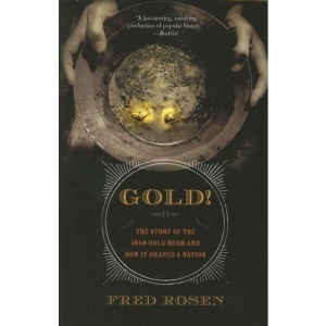 Gold!: The Story of the 1848 Gold Rush and How It Shaped a Nation