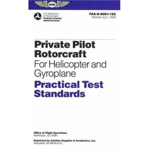 Private Pilot Rotorcraft for Helicopter and Gyroplane: Practical Test Standards (Practical Test Standards Series)