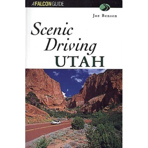 Scenic Driving Utah (Falcon Guides Scenic Driving)